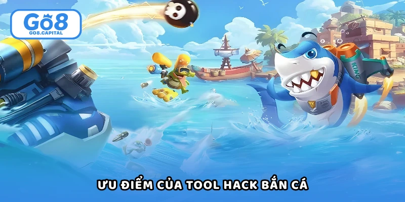 Tool hack bắn cá đem đến khá nhiều ưu điểm và lợi ích